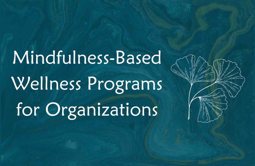 Mindfulness Everyday supports a culture of wellness within organizations that build the capacity of people through mindfulness-based wellness (MBWO) programs that are customized to your organization’s needs, delivered at your venue or online. 