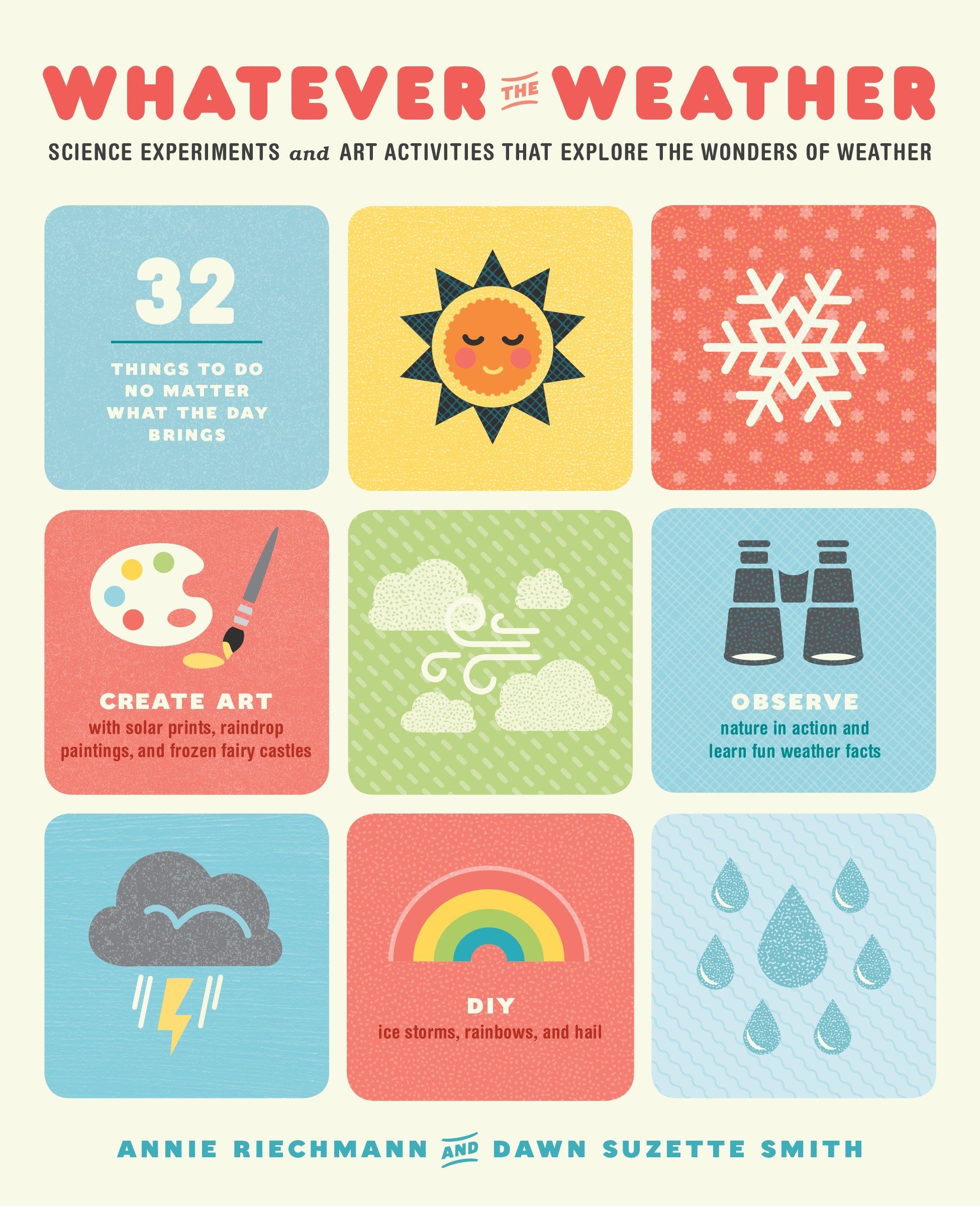 Whatever the Weather: Science Experiments and Art Activities That Explore the Wonders of Weather