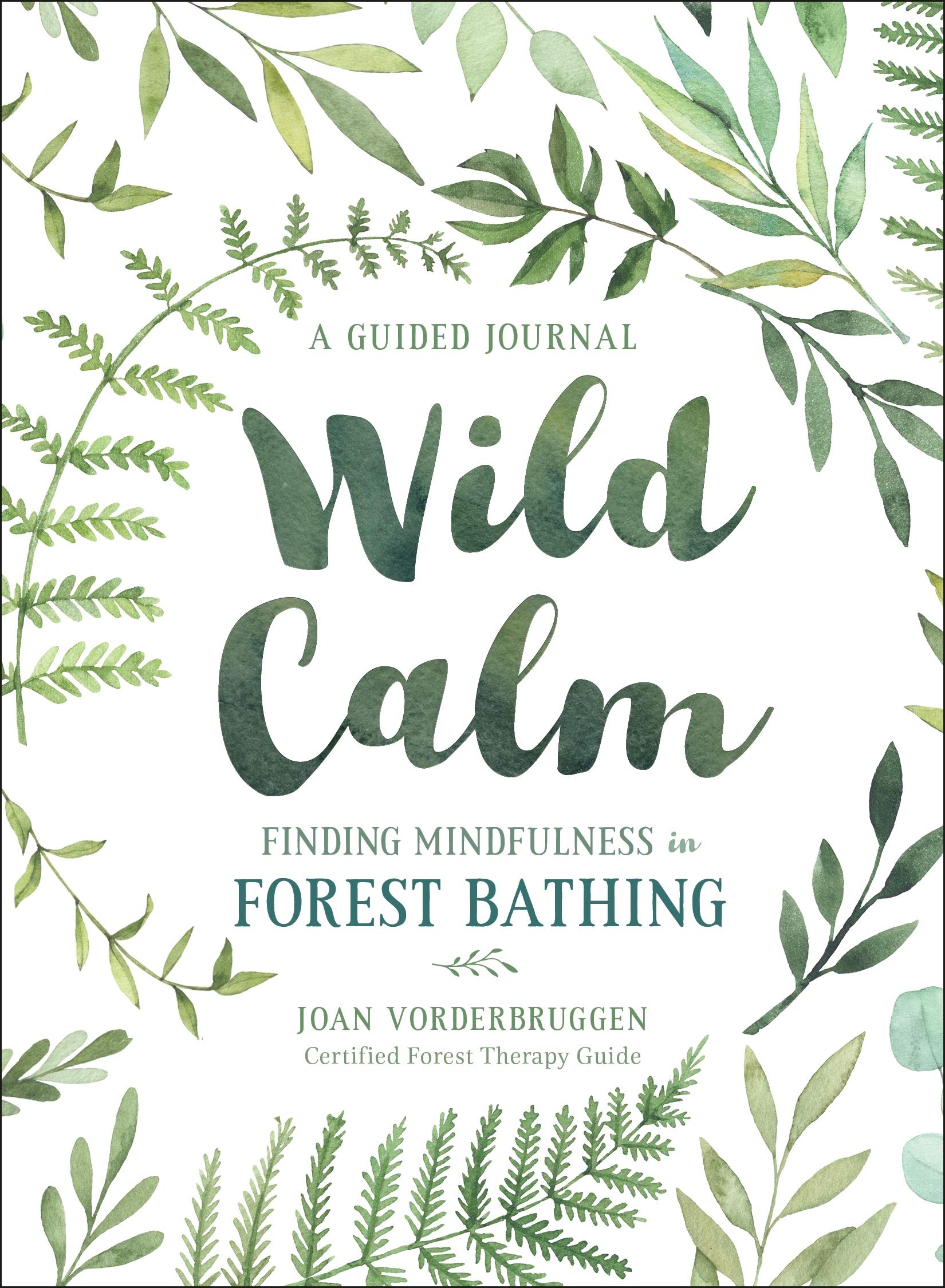 Wild Calm: Finding Mindfulness in Forest Bathing: A Guided Journal by Castle Point Books